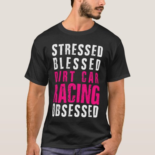 DIrt Car Racing  Dirt Track Racing Quote T-shirt (Voorkant)