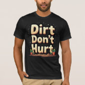 Dirt Don't Hurt T-shirt (Voorkant)
