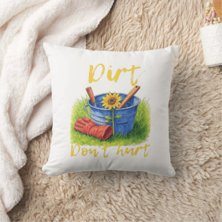 Dirt Don't Hurt - tuinieren Kussen