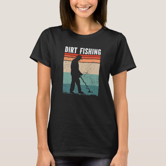 Dirt Fishing Metal Detecting T-shirt (Voorkant)