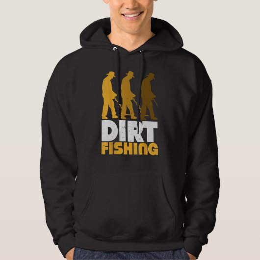 Dirt Fishing Metal Detector Searching For Treasure Hoodie (Voorkant)