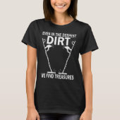 Dirt Fishing Treasure Detecting Metal Detector_2 T-shirt (Voorkant)