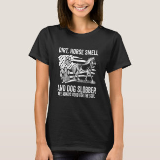 Dirt Horse Smell And Dog Slobber American Flag T-shirt