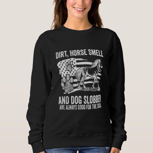 Dirt Horse Smell And Dog Slobber American Flag Trui (Voorkant)