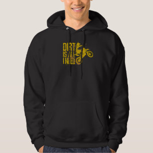 Dirt Is All I Need Motorsport Offroad Racing Mud Hoodie