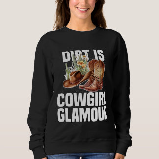Dirt Is Cowgirl Glamour Western Horse Riders 10 Trui