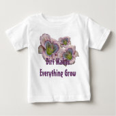 Dirt Makes Alles Grow Toddler T (Voorkant)