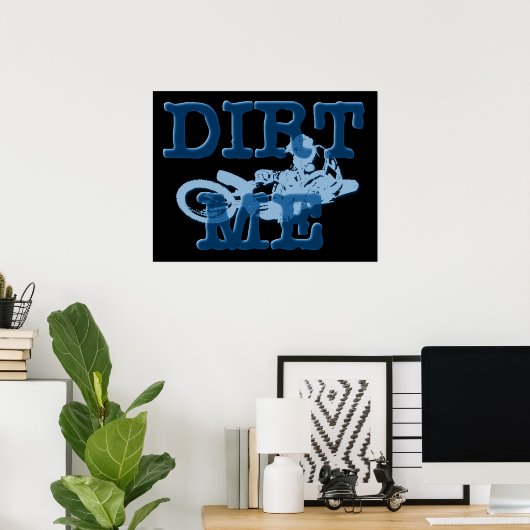 Dirt Me Motocross Dirt Bike Poster (Thuiskantoor)