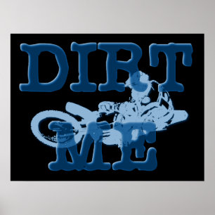 Dirt Me Motocross Dirt Bike Poster