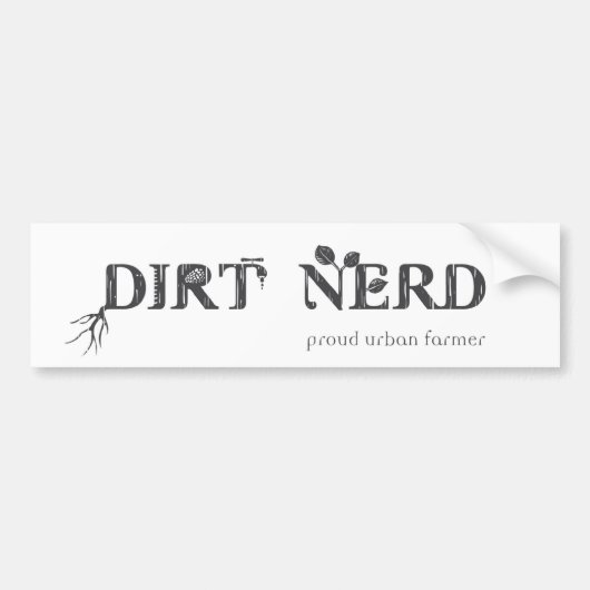 Dirt Nerd - Proud Urban Farmer Bumpersticker (Voorkant)