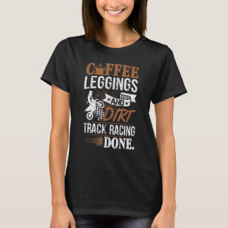 Dirt Racing Gezegde Coffee Leggings en Dirt Track T-shirt
