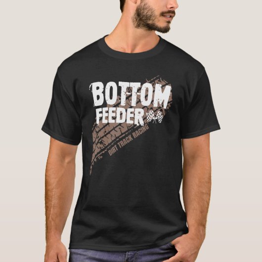 Dirt Track Racing Bottom Feeder Sprint Car Racing T-shirt (Voorkant)