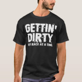 Dirt Track Racing Gettin Dirty Funny Racing T-shirt (Voorkant)