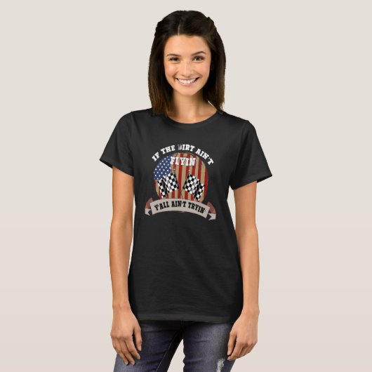 Dirt Track Racing Motocross Dirt Ain't Flyin' T-shirt (Voorkant volledig)