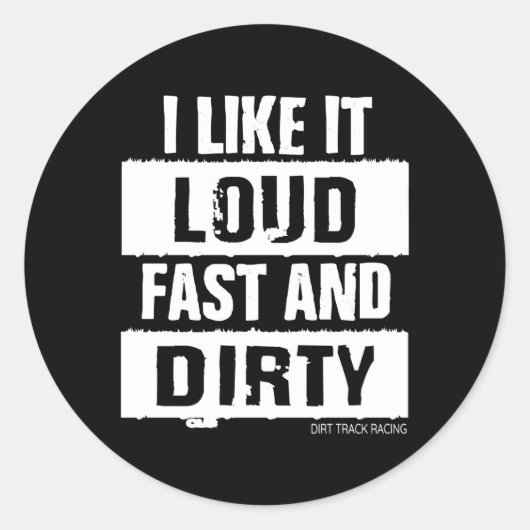 Dirt Track Racing Quote Ik vind het hard en snel Ronde Sticker (Voorkant)