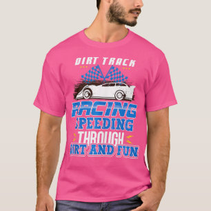 Dirt Track Racing Snel en Dirty Racing Fan Race C T-shirt