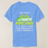DIRT TRACK RACTION SPRINT CAR Fast Fun and Dirty C T-shirt (Design voorkant)