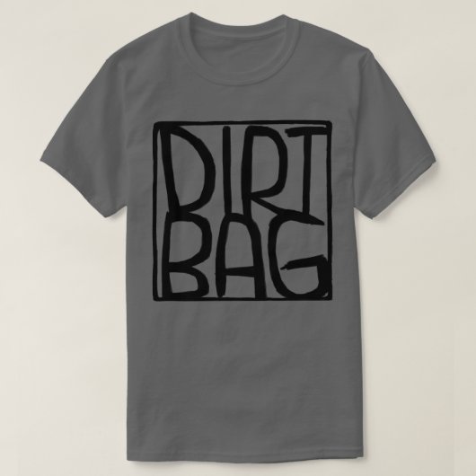 Dirtbag Tekstvak Vuilzak T-shirt (Design voorkant)