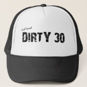 Dirty 30 Birthday Trucker Hat Trucker Pet (Voorkant)