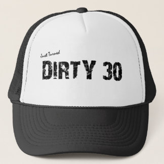 Dirty 30 Birthday Trucker Hat Trucker Pet