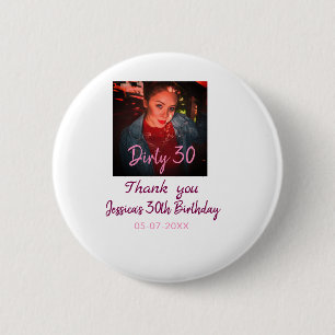 Dirty 30 Birthday voeg naam toe roze voeg foto dat Ronde Button 5,7 Cm