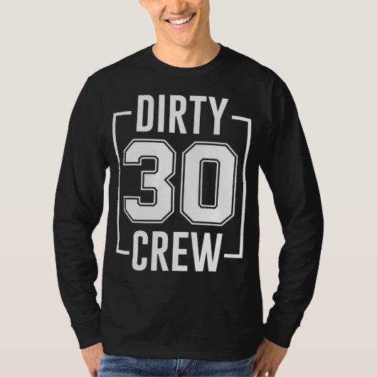 Dirty 30 Crew 30th Birthday Squad Funny B-Day Fami T-shirt (Voorkant)