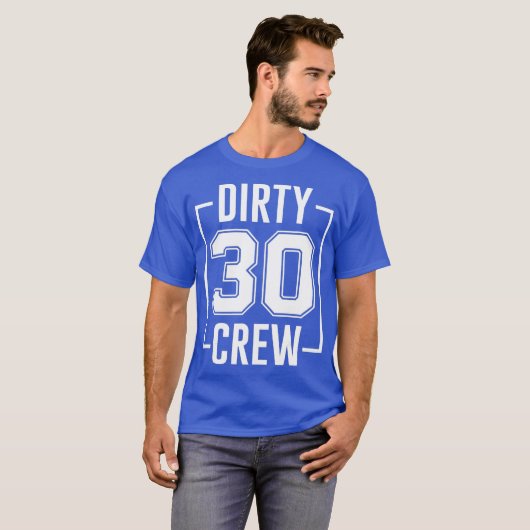 Dirty 30 Crew 30th Birthday Squad Funny B-Day T-shirt (Voorkant volledig)