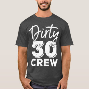 Dirty 30 Crew 30th Birthday Squad T-shirt