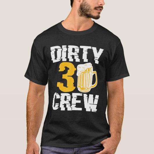 Dirty 30 Crew Drink bieren 30ste verjaardag famili T-shirt (Voorkant)