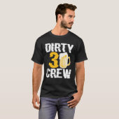 Dirty 30 Crew Drink bieren 30ste verjaardag famili T-shirt (Voorkant volledig)