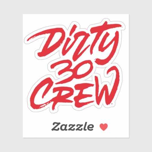 Dirty 30 Dertig bemanningsleden Sticker (Vel)