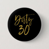 Dirty 30 Gold Foil Verjaardag Button (Voorkant)