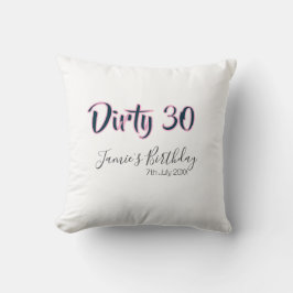 Dirty 30 happy birthday name date pink gray callig kussen