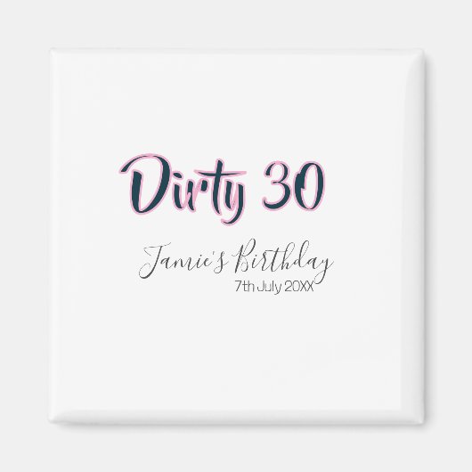 Dirty 30 happy birthday name date pink gray callig magneet (Voorkant)