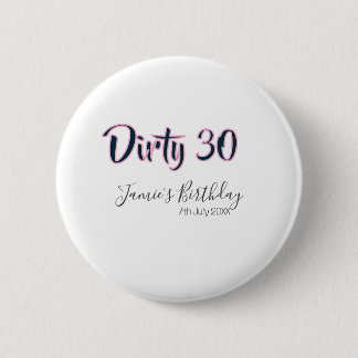 Dirty 30 happy birthday name date pink gray callig ronde button 5,7 cm