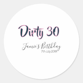 Dirty 30 happy birthday name date pink gray callig ronde sticker