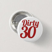 Dirty 30 ronde button 3,2 cm (Voorkant /achterkant)