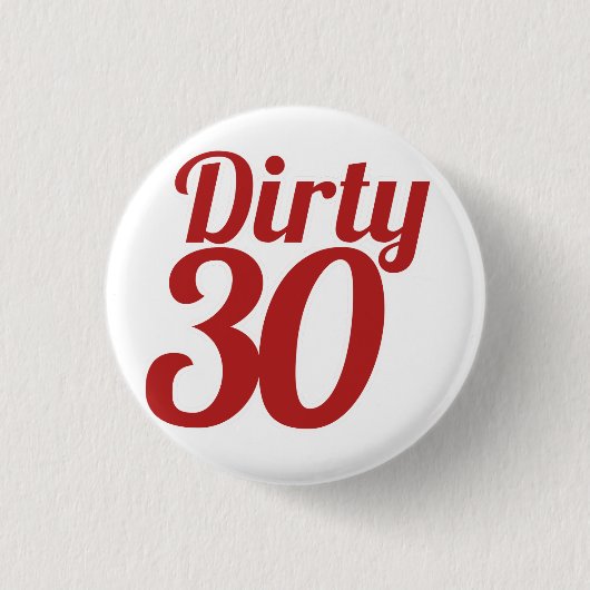 Dirty 30 ronde button 3,2 cm (Voorkant)