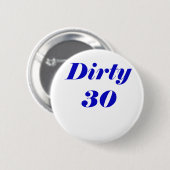 Dirty 30 ronde button 5,7 cm (Voorkant /achterkant)