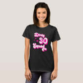 Dirty 30 Squad - 30 jaar oud ontwerp van Bestie Gr T-shirt (Voorkant volledig)