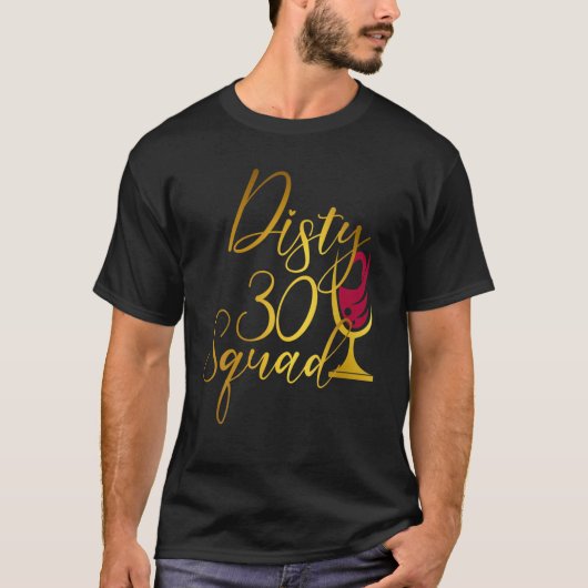 Dirty 30 Squad 30th Birthday Party Drink Familie T-shirt (Voorkant)