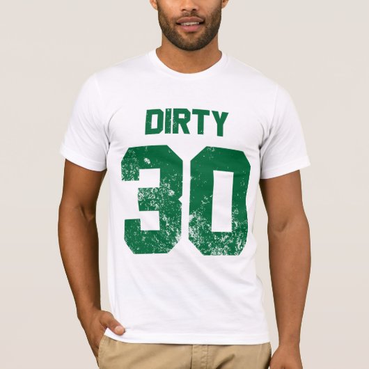 Dirty 30 t-shirt (Voorkant)