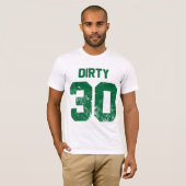 Dirty 30 t-shirt (Voorkant volledig)