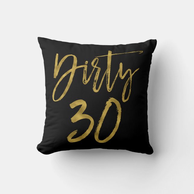Dirty 30 Verjaardag Gold Foil en Black Party Pillo Kussen (Voorkant)