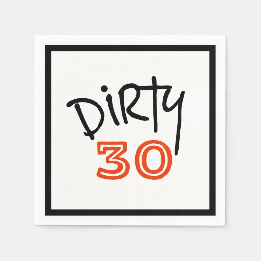 Dirty 30 Verjaardag Servet (Voorkant)
