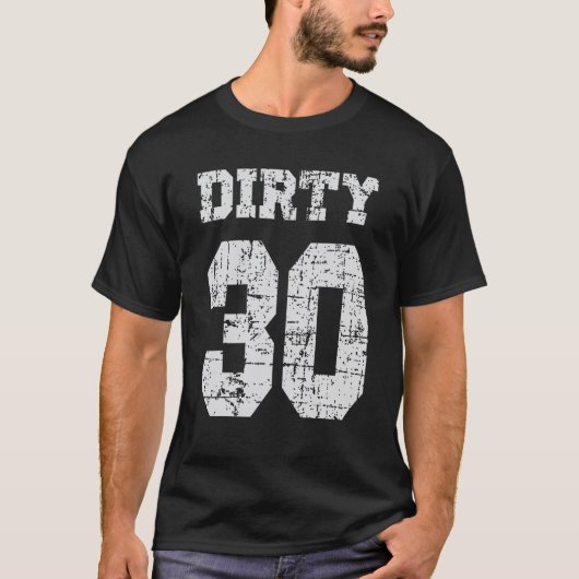 Dirty 30th Birthday, 30th Birthdays T-shirt (Voorkant)
