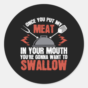 Dirty Adult Gift Meat In Your Mouth BBQ Joke T-shi Ronde Sticker