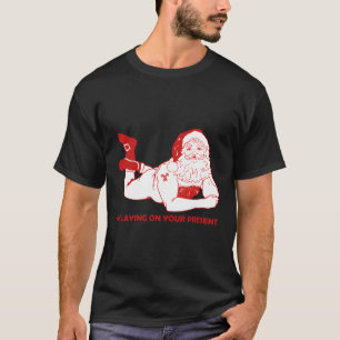 Dirty Bad Naughty Santa Funny Adults Husband Chris T-shirt