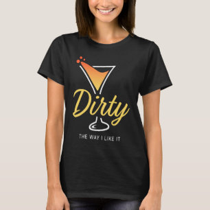 Dirty de manier waarop ik het leuk vind, Dirty Mar T-shirt