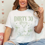 Dirty Dertig 30e Verjaardagsfeestje Custom Matchin T-shirt<br><div class="desc">Stap in je dertiger jaren in stijl met ons Dirty Thirty 30th Birthday Party Custom Matching T-Shirt, het ultieme statement stuk voor je mijlpaalviering! Vervaardigd met de beste materialen en versierd met een chique salie groene tint, dit shirt is meer dan alleen een kledingstuk - het is een symbool van...</div>